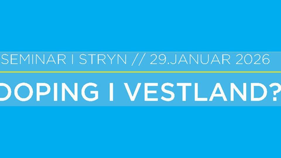 Lenkje til artikkel: Doping i Vestland? Seminar i Stryn kulturhus 29. januar